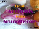 Thumbnail How to Treat Arthritis with Aromatherapy 