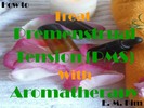Thumbnail How to Treat Premenstrual Tension (PMS) with Aromatherapy