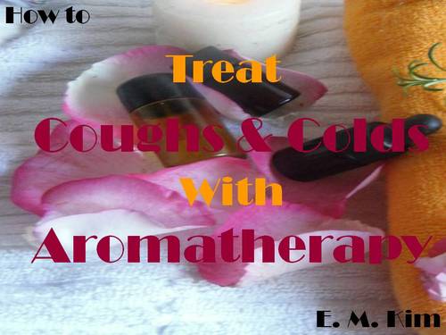 Product picture How to Treat Coughs and Colds with Aromatherapy
