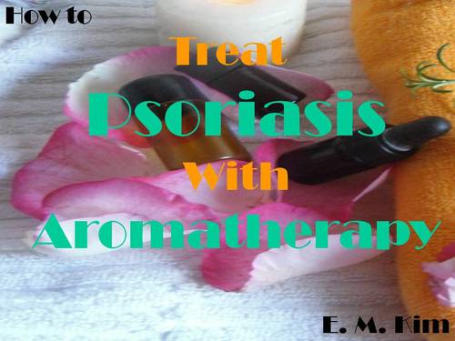 Product picture How to Treat Psoriasis with Aromatherapy 