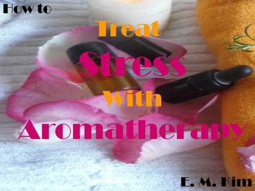 Product picture How to Treat Stress with Aromatherapy