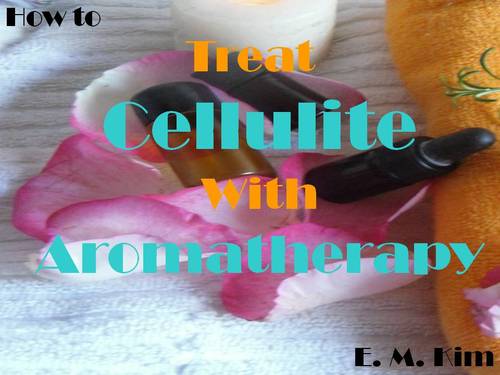 Product picture How to Treat Cellulite with Aromatherapy